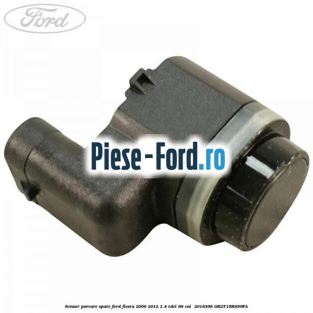 Senzor parcare spate Ford Fiesta 2008-2012 1.4 TDCi 68 cai  #3EE5FDD6CC