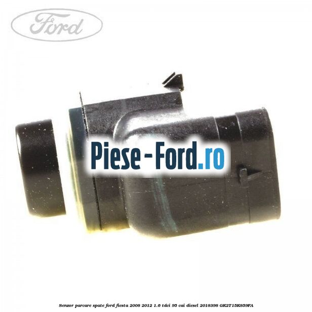 Senzor parcare fata / spate Ford Fiesta 2008-2012 1.6 TDCi 95 cai diesel