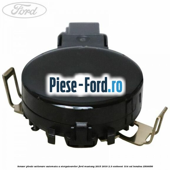 Senzor ploaie, actionare automata a stergatoarelor Ford Mustang 2015-2018 2.3 EcoBoost 314 cai #B03257E5EA Senzor ploaie, actionare automata a stergatoarelor Ford Mustang 2015-2018 2.3 EcoBoost 314 cai benzina #B03257E5EA