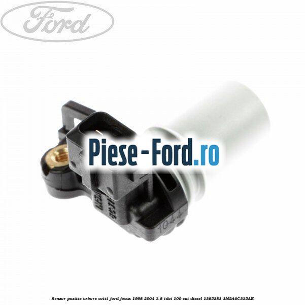 Senzor pozitie arbore cotit Ford Focus 1998-2004 1.8 TDCi 100 cai diesel #607B2BE45C