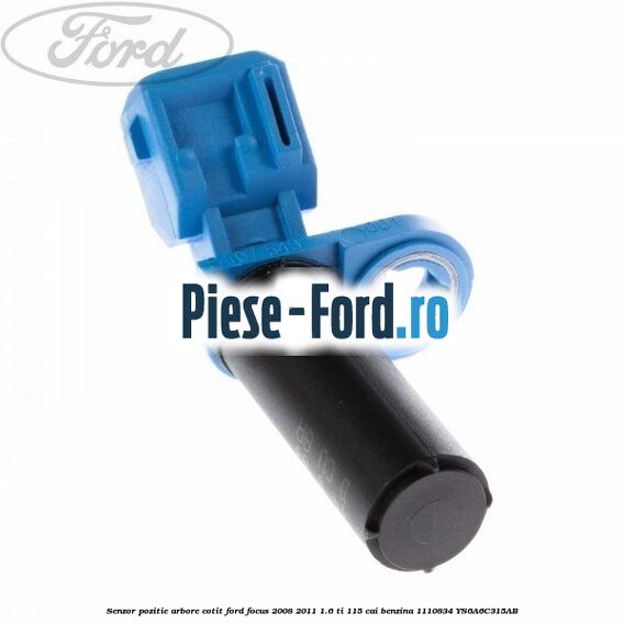 Senzor pozitie arbore cotit Ford Focus 2008-2011 1.6 Ti 115 cai benzina #AAC8E0CA13