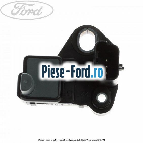 Senzor pozitie arbore cotit Ford Fusion 1.6 TDCi 90 cai