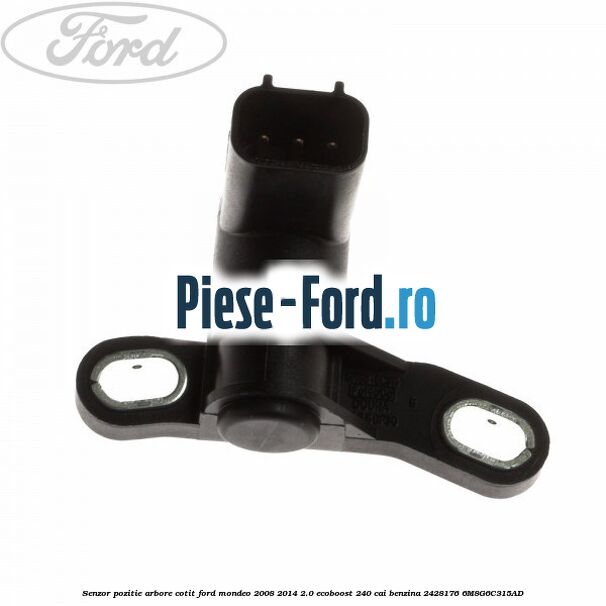 Senzor pozitie arbore cotit Ford Mondeo 2008-2014 2.0 EcoBoost 240 cai benzina