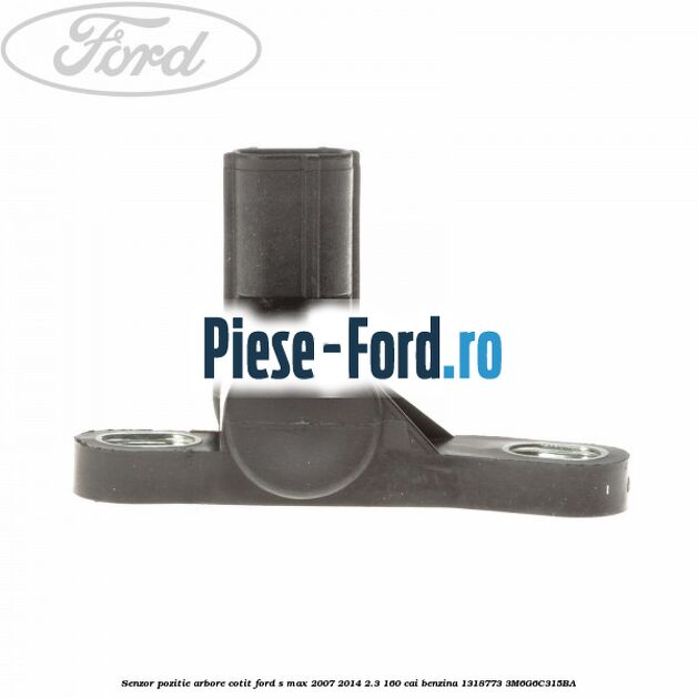 Senzor pozitie arbore cotit Ford S-Max 2007-2014 2.3 160 cai #EB1B46E3D1 Senzor pozitie arbore cotit Ford S-Max 2007-2014 2.3 160 cai benzina #EB1B46E3D1