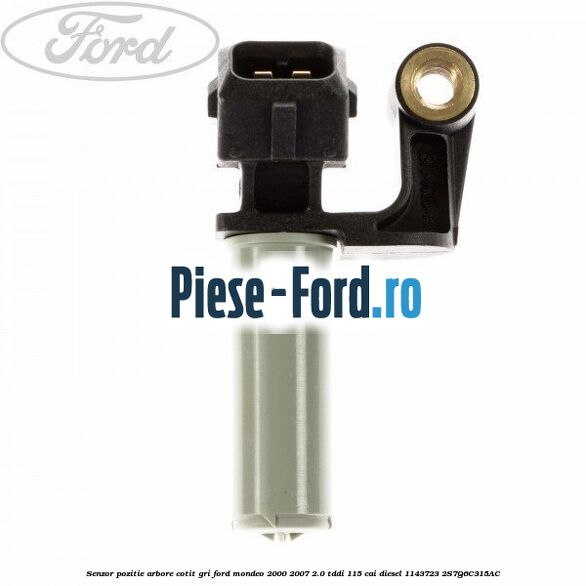 Senzor pozitie arbore cotit gri Ford Mondeo 2000-2007 2.0 TDDI 115 cai diesel #679E8572B7