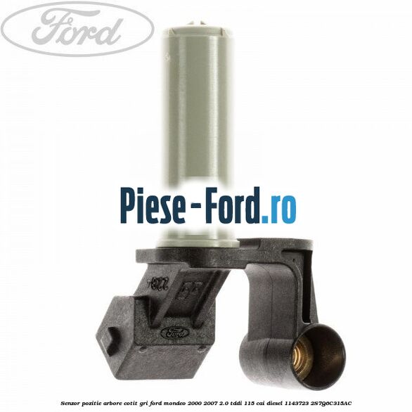 Senzor pozitie arbore cotit gri Ford Mondeo 2000-2007 2.0 TDDI 115 cai diesel #679E8572B7