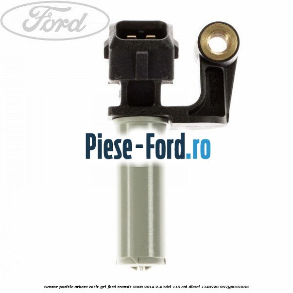 Senzor pozitie arbore cotit gri Ford Transit 2006-2014 2.4 TDCi 115 cai diesel #14A0EDAA32