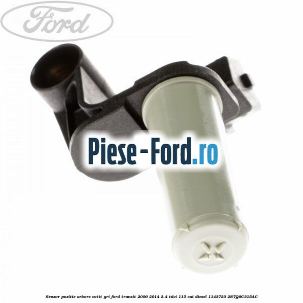 Senzor pozitie arbore cotit gri Ford Transit 2006-2014 2.4 TDCi 115 cai diesel #14A0EDAA32