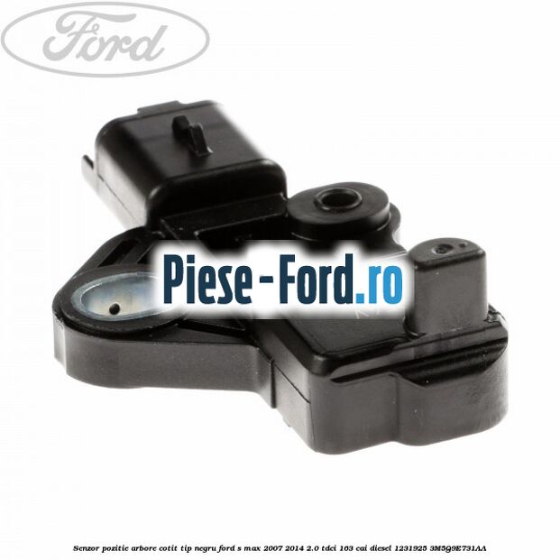 Senzor pozitie arbore cotit tip negru Ford S-Max 2007-2014 2.0 TDCi 163 cai diesel