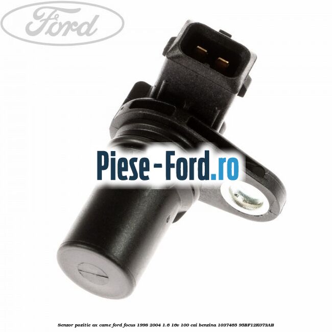 Senzor pozitie ax came Ford Focus 1998-2004 1.6 16V 100 cai benzina #F90C63B71A