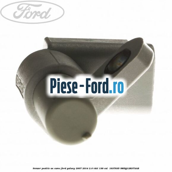 Senzor pozitie ax came Ford Galaxy 2007-2014 2.0 TDCi 136 cai  #15BDC445C0