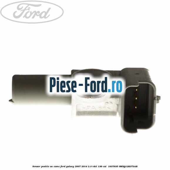 Senzor pozitie ax came Ford Galaxy 2007-2014 2.0 TDCi 136 cai  #15BDC445C0