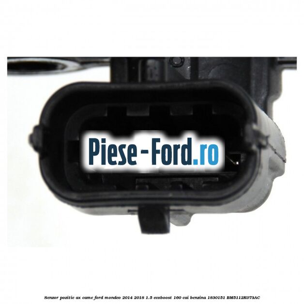 Senzor pozitie ax came Ford Mondeo 2014-2018 1.5 EcoBoost 160 cai benzina #6D28D16A83