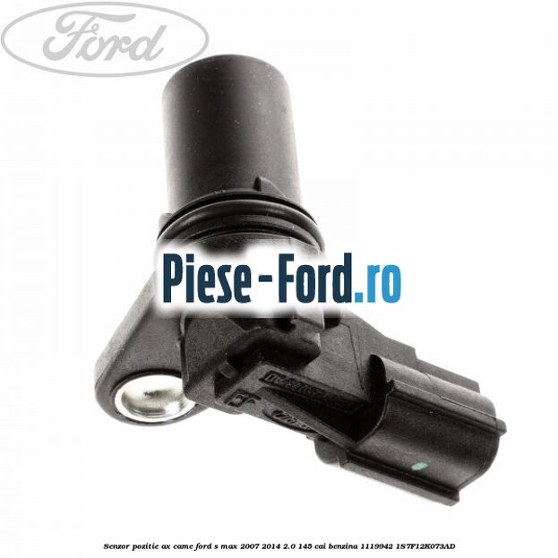Senzor pozitie ax came Ford S-Max 2007-2014 2.0 145 cai benzina