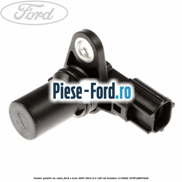 Senzor pozitie ax came Ford S-Max 2007-2014 2.0 145 cai benzina