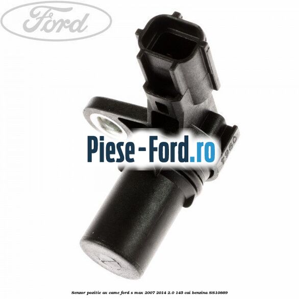 Senzor pozitie ax came Ford S-Max 2007-2014 2.0 145 cai