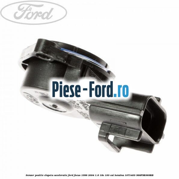 Senzor pozitie clapeta acceleratie Ford Focus 1998-2004 1.6 16V 100 cai benzina #47494AA70C