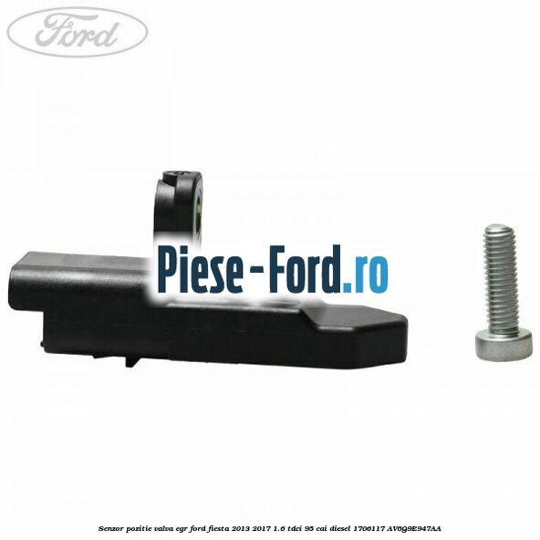 Senzor pozitie valva egr Ford Fiesta 2013-2017 1.6 TDCi 95 cai diesel