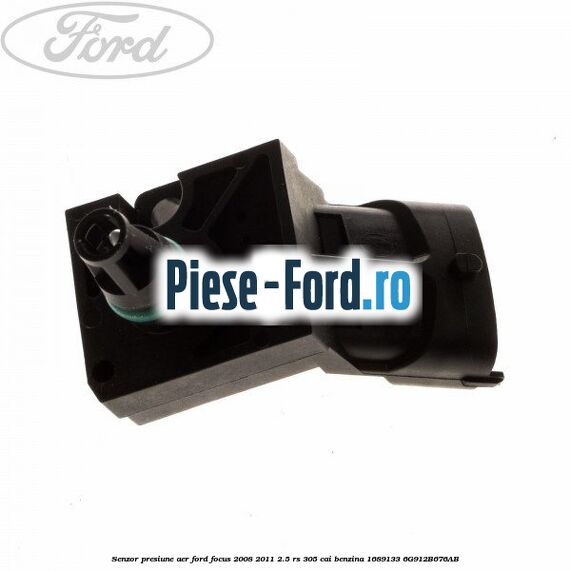 Senzor presiune aer Ford Focus 2008-2011 2.5 RS 305 cai benzina