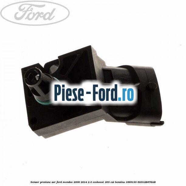 Senzor presiune aer Ford Mondeo 2008-2014 2.0 EcoBoost 203 cai benzina