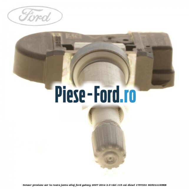 Senzor presiune aer la roata janta aliaj Ford Galaxy 2007-2014 2.0 TDCi 115 cai diesel #7E3DEBAE12