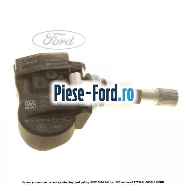 Senzor presiune aer la roata janta aliaj Ford Galaxy 2007-2014 2.0 TDCi 136 cai diesel #890750A559