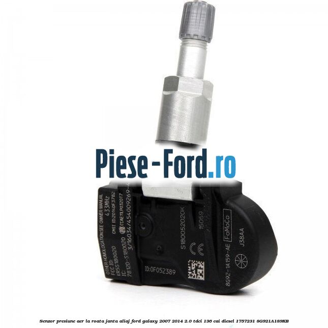 Senzor presiune aer la roata janta aliaj Ford Galaxy 2007-2014 2.0 TDCi 136 cai diesel #890750A559