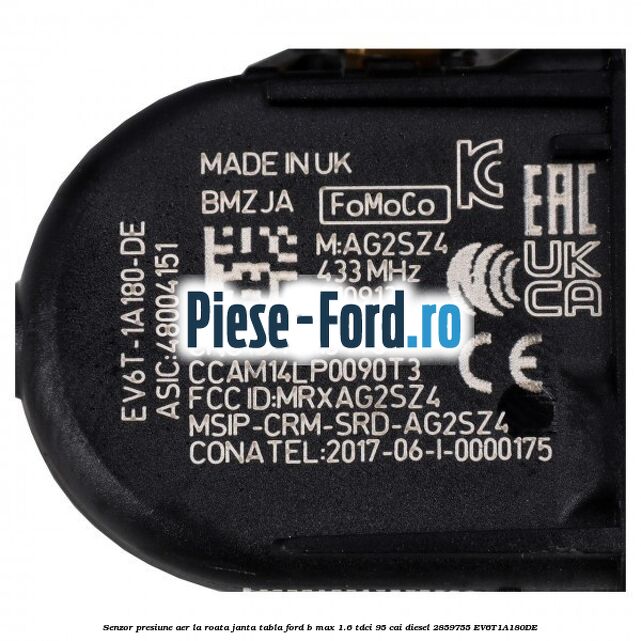 Senzor presiune aer la roata janta tabla Ford B-Max 1.6 TDCi 95 cai diesel #C3E848D0E4