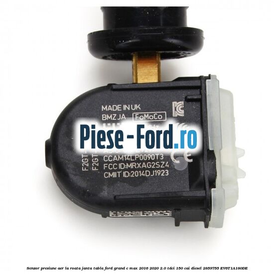 Senzor presiune aer la roata janta tabla Ford Grand C-Max 2016-2020 2.0 TDCi 150 cai diesel #07CC9C4990