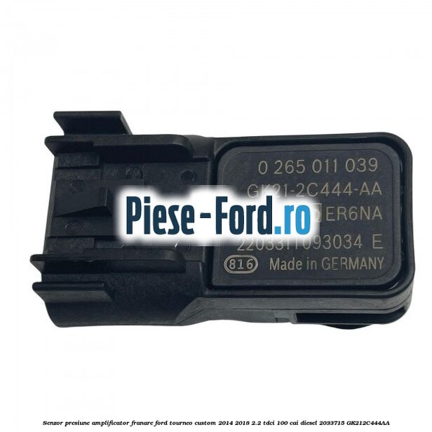 Senzor presiune amplificator franare Ford Tourneo Custom 2014-2018 2.2 TDCi 100 cai diesel
