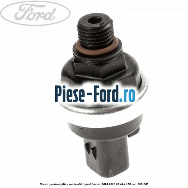 Senzor presiune filtru combustibil Ford Transit 2014-2018 2.2 TDCi 155 cai #0C8B4ECC28