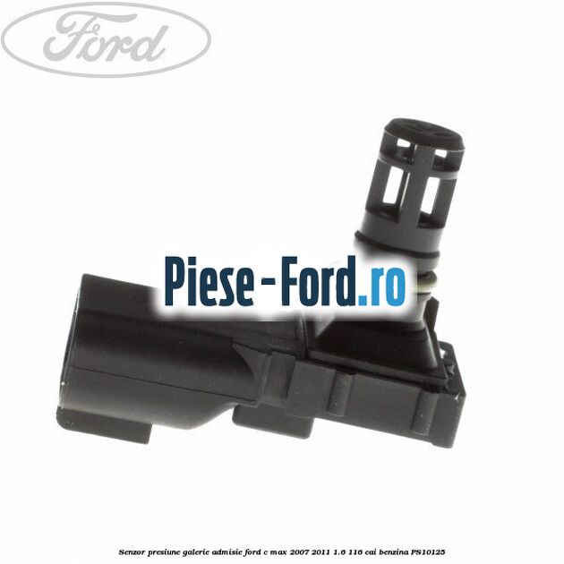 Senzor presiune galerie admisie Ford C-Max 2007-2011 1.6 116 cai #06B67EF600