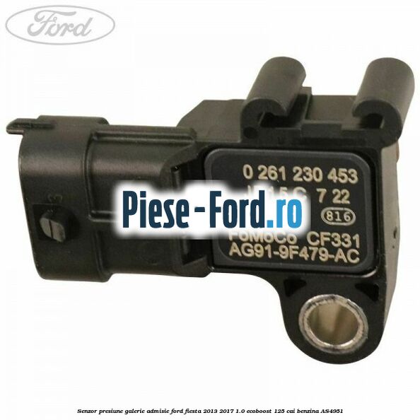 Senzor presiune galerie admisie Ford Fiesta 2013-2017 1.0 EcoBoost 125 cai