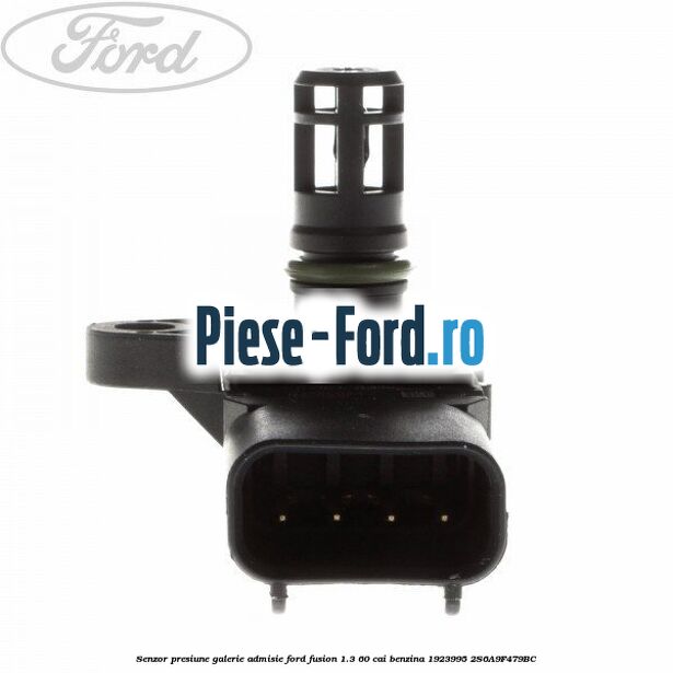 Senzor presiune galerie admisie Ford Fusion 1.3 60 cai benzina #CE4E7EA87E