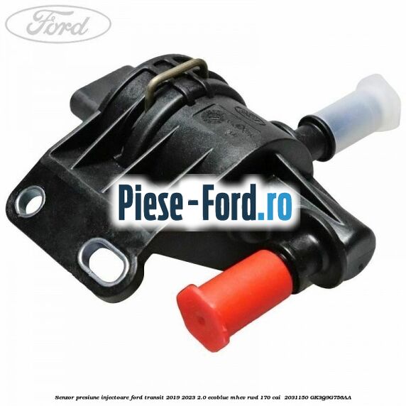 Senzor presiune injectoare Ford Transit 2019-2023 2.0 EcoBlue mHEV RWD 170 cai  #DA53D6B6FC