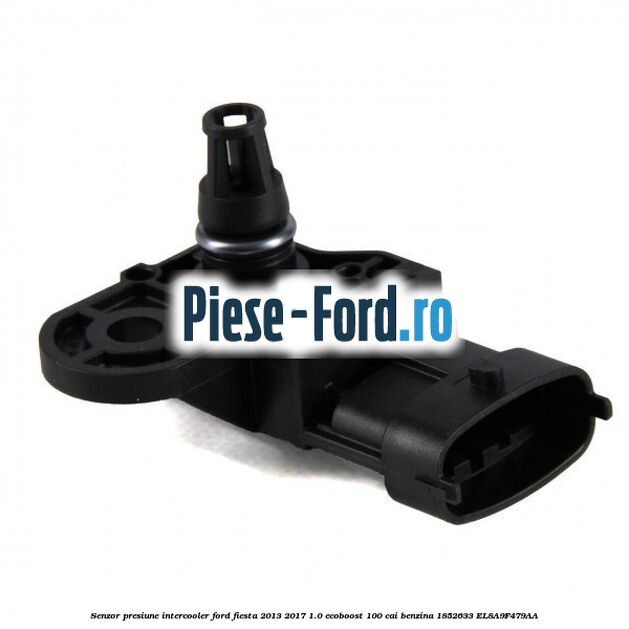 Senzor presiune intercooler Ford Fiesta 2013-2017 1.0 EcoBoost 100 cai benzina