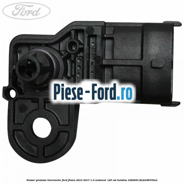 Senzor presiune intercooler Ford Fiesta 2013-2017 1.0 EcoBoost 125 cai benzina
