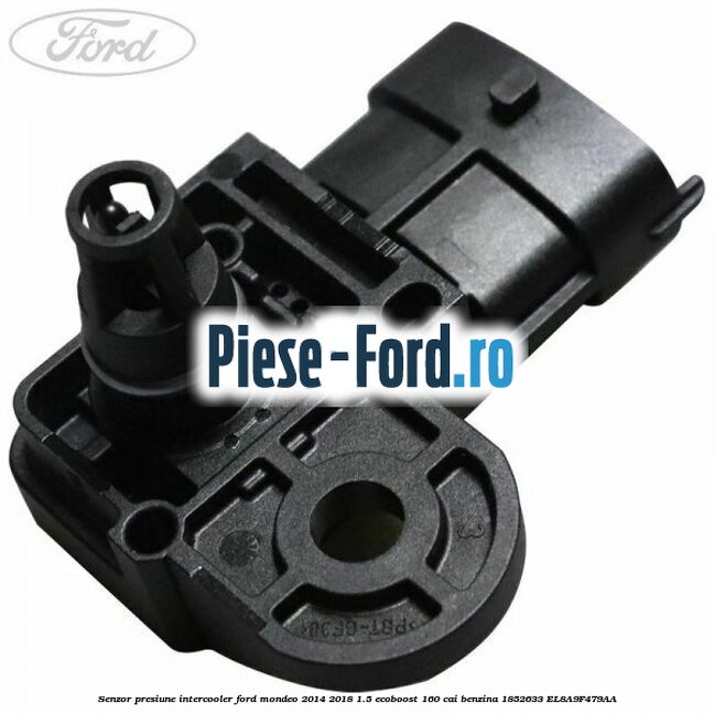 Senzor presiune intercooler Ford Mondeo 2014-2018 1.5 EcoBoost 160 cai benzina #CEDC896B7F