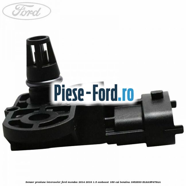 Senzor presiune intercooler Ford Mondeo 2014-2018 1.5 EcoBoost 160 cai benzina #CEDC896B7F