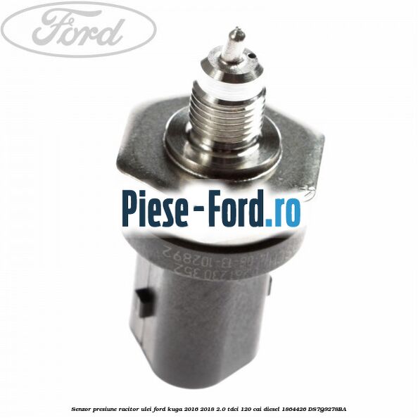 Senzor presiune racitor ulei Ford Kuga 2016-2018 2.0 TDCi 120 cai diesel