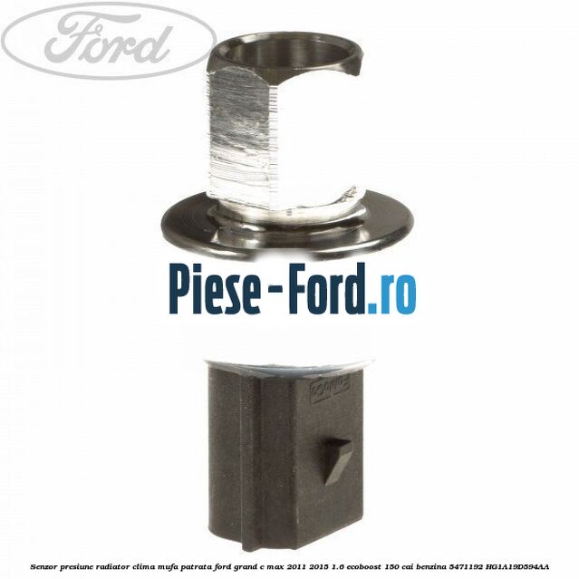 Senzor presiune radiator clima mufa patrata Ford Grand C-Max 2011-2015 1.6 EcoBoost 150 cai benzina