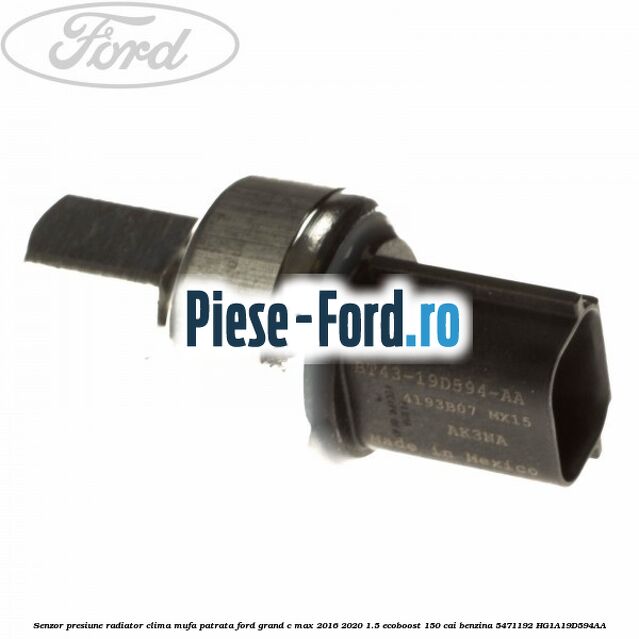 Senzor presiune radiator clima mufa patrata Ford Grand C-Max 2016-2020 1.5 EcoBoost 150 cai benzina #3201283F32