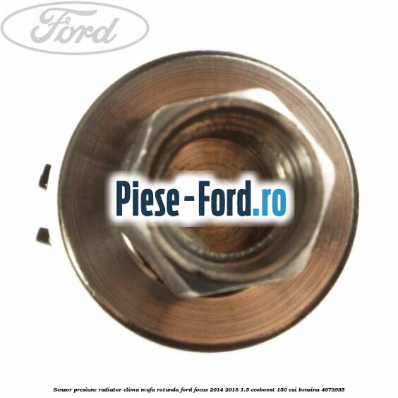 Senzor presiune radiator clima mufa rotunda Ford Focus 2014-2018 1.5 EcoBoost 150 cai benzina #992ACA5CC4