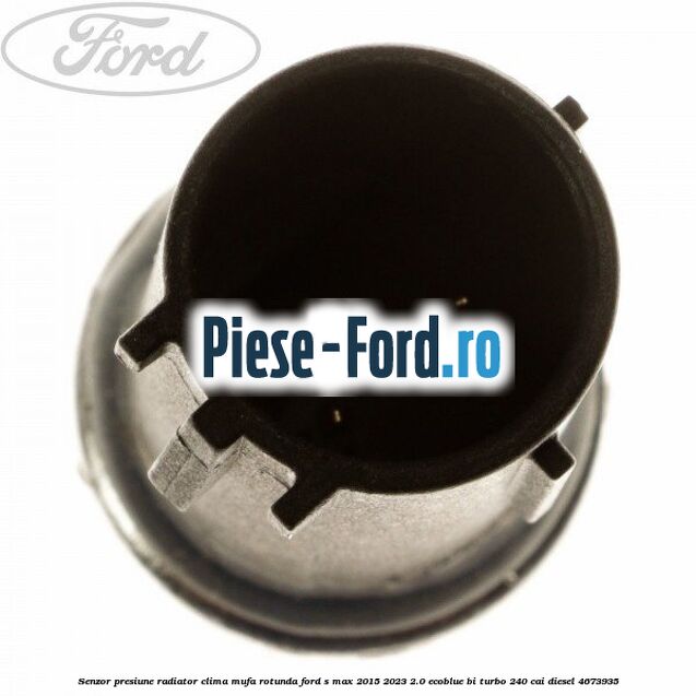 Senzor presiune radiator clima mufa rotunda Ford S-Max 2015-2023 2.0 EcoBlue Bi-Turbo 240 cai diesel #0D591C582C