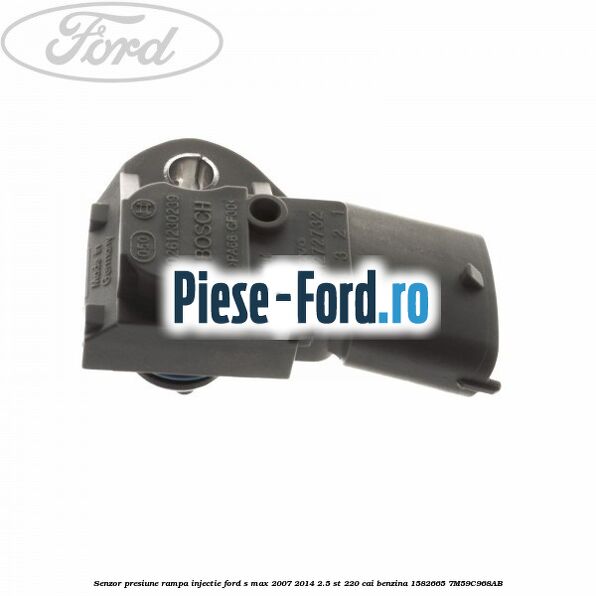 Senzor presiune rampa injectie Ford S-Max 2007-2014 2.5 ST 220 cai benzina
