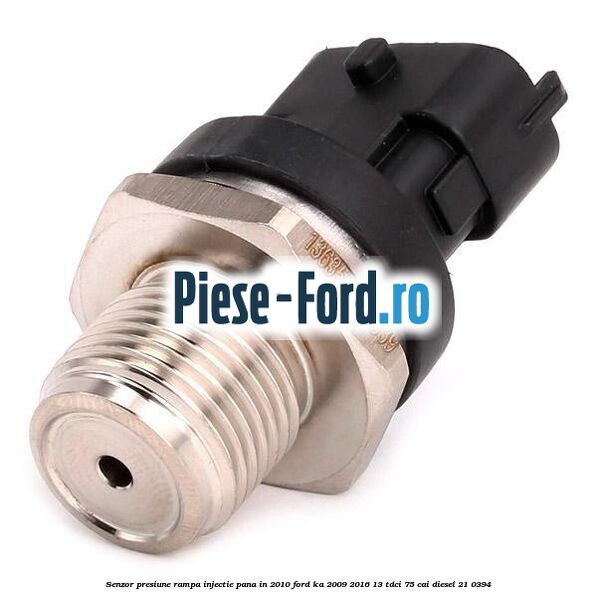 Senzor presiune rampa injectie pana in 2010 Ford Ka 2009-2016 1.3 TDCi 75 cai #5A12E10CFA Senzor presiune rampa injectie pana in 2010 Ford Ka 2009-2016 1.3 TDCi 75 cai #5A12E10CFA