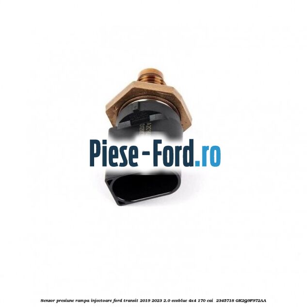 Senzor presiune rampa injectoare Ford Transit 2019-2023 2.0 EcoBlue 4x4 170 cai  #5B45F198B4