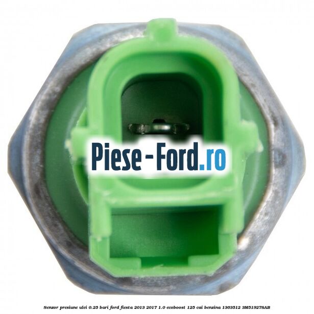 Senzor presiune ulei 0.25 bari Ford Fiesta 2013-2017 1.0 EcoBoost 125 cai benzina