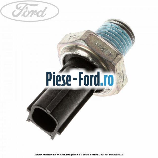 Senzor presiune ulei 0.4 bar Ford Fusion 1.3 60 cai benzina