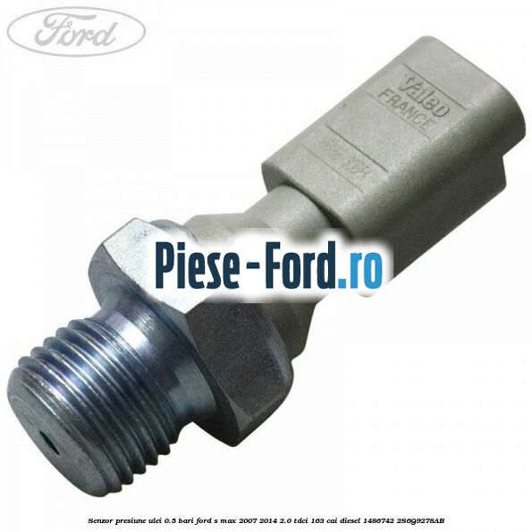 Senzor presiune ulei 0.25 bari Ford S-Max 2007-2014 2.0 TDCi 163 cai diesel